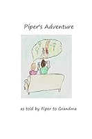 Piper's Adventure 1505824133 Book Cover