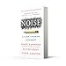 Noise: The new book from the authors of ‘Thinking, Fast and Slow’ and ‘Nudge’