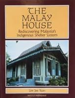 The Malay house: Rediscovering Malaysia's indigenous shelter system 9679966046 Book Cover