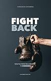 Fight Back: Moving from Deliverance to Dominion (English Edition)