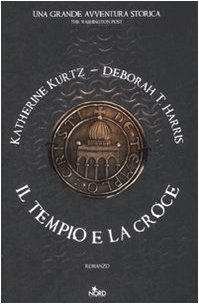 Katherine Kurtz, Deborah T. Harris - Il tempio e la croce (2009)