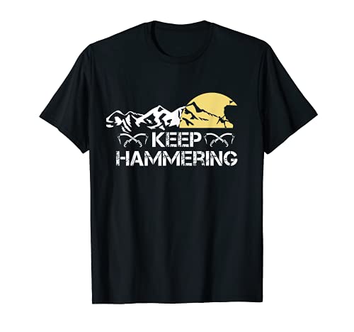 Motivaciones para excursionistas y montañeros Keep Hammering Camiseta