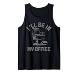 I'll Be In My Office - Barber Apparel Co.