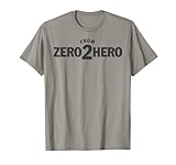 From Zero To Hero Gym Shirts