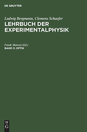 Lehrbuch der Experimentalphysik: Optik: Mit 1 Ausschlagtafel Lehrbuch der Experimentalphysik: Optik: Mit 1 Ausschlagtafel