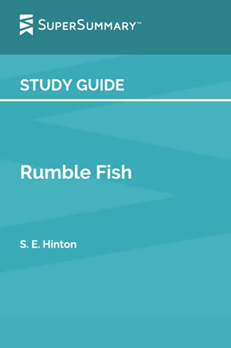 Study Guide: Rumble Fish by S. E. Hinton (SuperSummary)