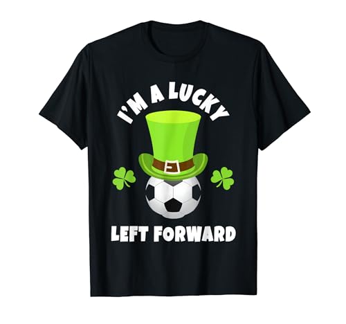 Soccer Left Forwards: I'm a Lucky Right Forward T-Shirt