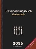 Reservierungsbuch Gastronomie | Erstes Semester von Januar bis Juni 1 tag 2 seiten: Reservierungsplaner immer aktualisiert für Restaurant, Bistros, ... Pensionen, exklusivem A4-Hardcover-Einband