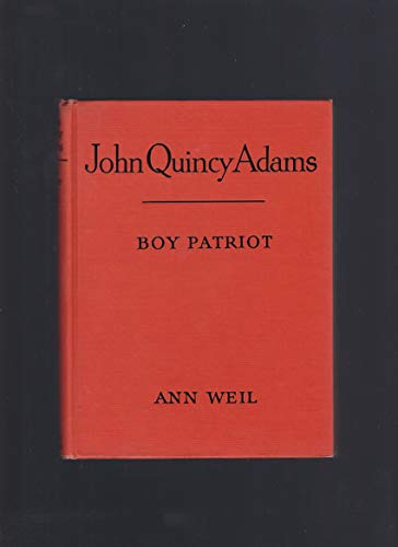 John Quincy Adams: boy patriot (Childhood of fa... B0007E6OKO Book Cover