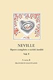  NEVILLE Opere complete e scritti inediti vol.9