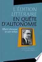 L'EDITION LITTERAIRE EN QUETE D'AUTONOMIE 2763773494 Book Cover