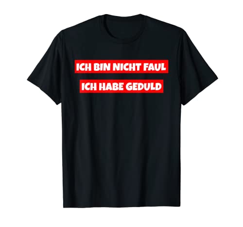 Ich Bin Nicht Faul Ich Habe pacid - Idea de regalo Camiseta