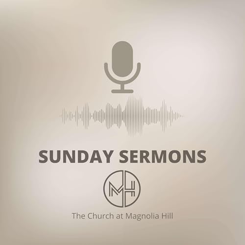 Page de couverture de The Church at Magnolia Hill's Podcast