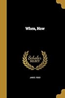 When, How 1374432954 Book Cover