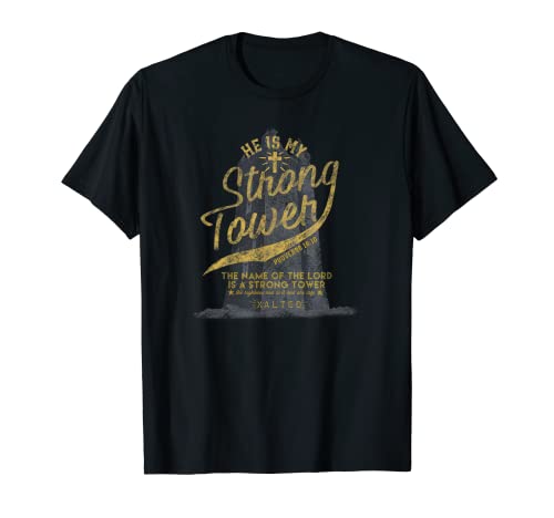 The Name of The Lord Is MY Strong Tower T-Shirt