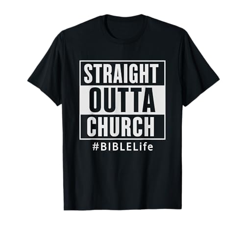 Straight Outta Church #BIBLELife Christian T-Shirt
