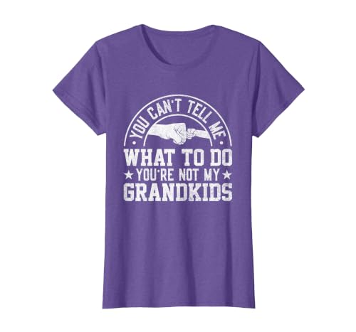 You Can't Tell me What to do You're not My Grandkids T-Shirt, Women, Purple Heather, 3X-Large