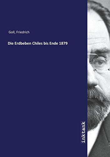 Die Erdbeben Chiles bis Ende 1879