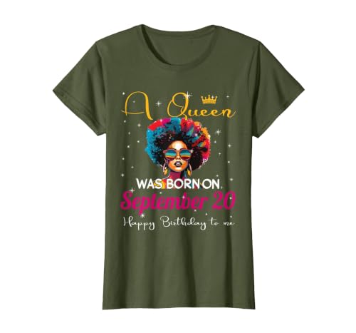 A Queen was Born on September 20 Happy Birthday to Me Black T-Shirt, Women, Olive Green, Medium