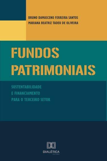 Fundos Patrimoniais: Sustentabilidade E Financiamento Para O Terceiro Setor