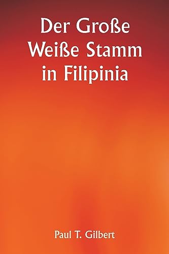 Der Große Weiße Stamm in Filipinia (German Edition)