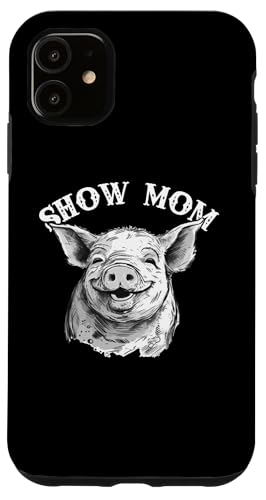 Show Mom Cute Show Pig Lover �X�}�z�P�[�X iPhone 11 �p