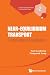 Near-Equilibrium Transport: Fundamentals And Applications (Lessons from Nanoscience: A Lecture Note) (Volume 2)