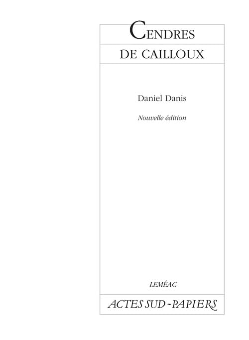 CENDRES DE CAILLOUX N.É. [Paperback] DANIS,DANIEL