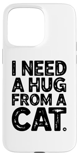 Funny I Need A Hug from a cat �X�}�z�P�[�X iPhone 15 Pro Max �p