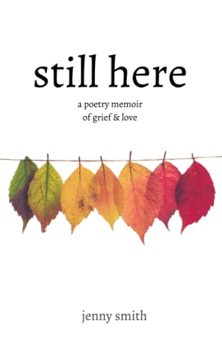 Still Here: A Poetry Memoir Of Grief & Love #TOP13