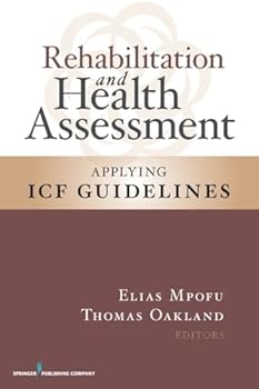 Hardcover Rehabilitation and Health Assessment: Applying ICF Guidelines Book