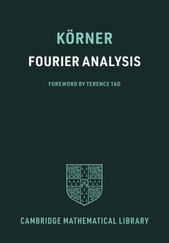 Compare Textbook Prices for Fourier Analysis Cambridge Mathematical Library Revised Edition ISBN 9781009230056 by Körner, T. W.