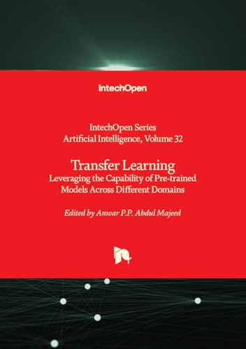 Transfer Learning - Leveraging the Capability of Pre-trained Models Across Different Domains (Artificial Intelligence)