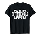 Dad of Three Girls Gifts Daddy of 3 Daughters Father's Day T-Shirt