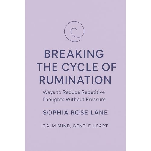 Breaking the Cycle of Rumination Audiolibro Por Sophia Rose Lane arte de portada