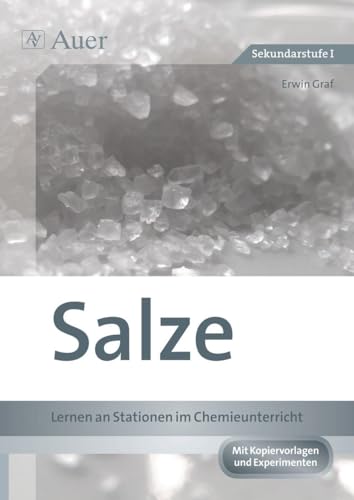 Salze - Lernen an Stationen im Chemieunterricht: (7. bis 9. Klasse): Sekundarstufe I (Lernen an Stationen Chemie Sekundarstufe)