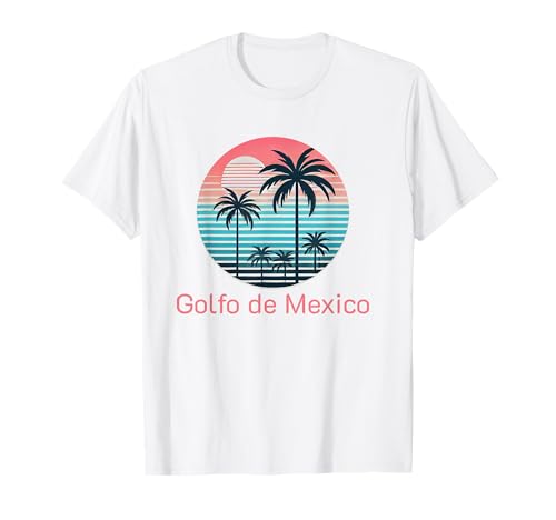 Golfo De Mexico Viva Mexico Golfe du Mexique Souvenir T-Shirt
