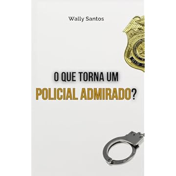Capa do livro O Que Torna Um Policial Admirado?