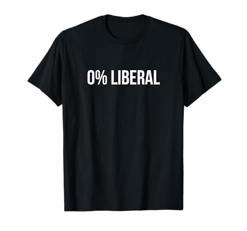 0% Liberal Zero Percent Liberal t-Shirt T-Shirt