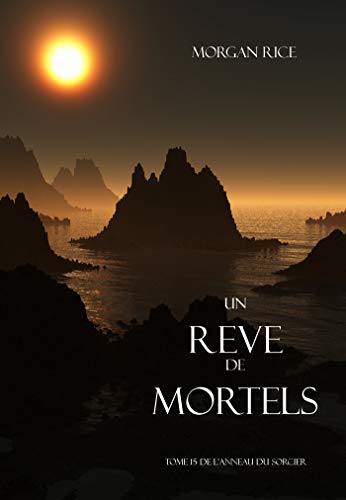 Télécharger Un Reve de Mortels (Tome 15 de l’Anneau Du Sorcier) (L'anneau Du Sorcier) Livre PDF Gratuit
