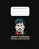 Manny "Pacman" Pacquiao (8 Division Boxing Champion ) Inspired Composition Notebook