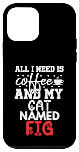 L O C`WN Mtg All I Need Is Coffee Cat Named Fig X}zP[X iPhone 12 mini p