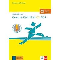 Mit Erfolg zum Goethe-Zertifikat: Ubungs- und Testbuch C2