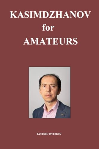 Kasimdzhanov for Amateurs (Chess Players for Amateurs)