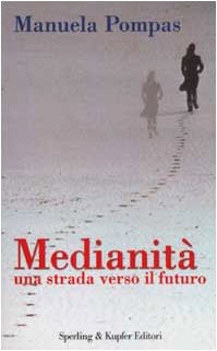 Medianità. Una strada verso il futuro Medianità. Una strada verso il futuro