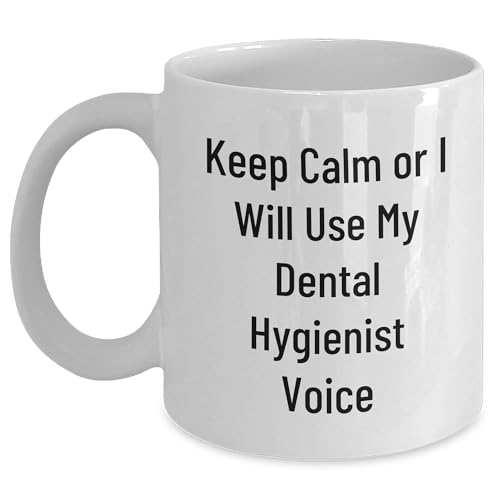Dental Hygienist Gifts, Keep Calm Or I Will Use My Dental Hygienist Voice, Funny Quote, White Coffee Mug, Christmas Unique Gifts from Men to Dental Hygienist