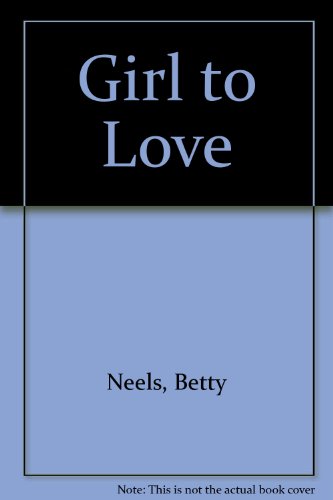 A Girl to Love 0263100383 Book Cover
