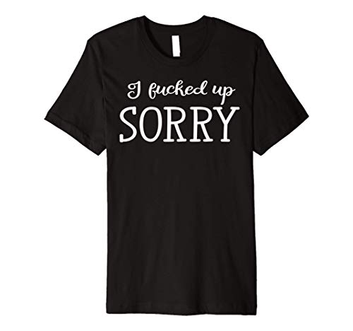 15. Apology T-Shirt: A Funny and Light-Hearted Way to Apologize