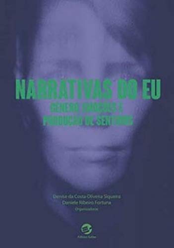 Narrativas do eu: Gênero, emoções e produção de sentidos - Siqueira, Denise da Costa Oliveira