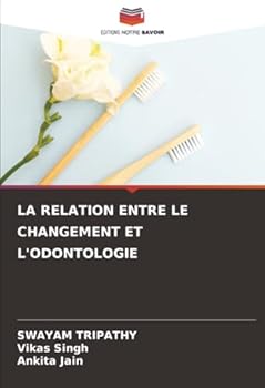 La Relation Entre Le Changement Et l'Odontologie (French Edition)